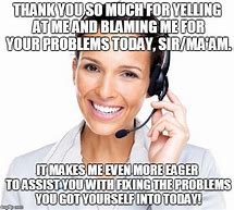 Image result for Call Center Humor Customer Service Memes