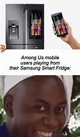 Image result for Samsung Smart Fridge Meme