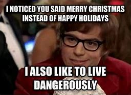 Image result for Have a Happy Holidays Meme
