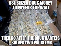 Image result for Drug Money Memes