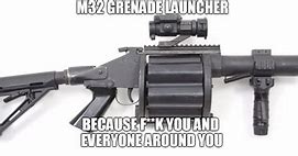 Image result for Grenade Launcher Memes