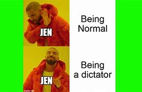 Image result for Be Like Jen Meme
