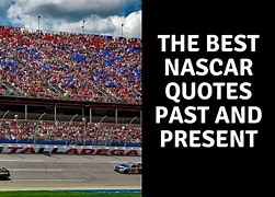 Image result for Fanous NASCAR Quotes