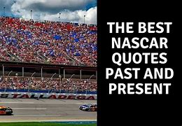 Image result for Positive NASCAR Quotes