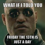 Image result for Funny Friday 13th Memes
