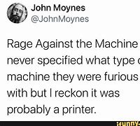 Image result for Rage Against the Machine Printer Meme