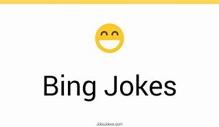 Image result for Bing Jokes