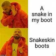 Image result for Snake in My Boot Meme
