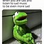 Image result for Kermit School Memes