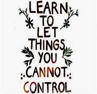 Image result for Learn to Let Things Go