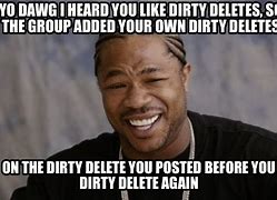 Image result for You so Dirty Meme