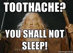 Image result for Tooth Pain Meme