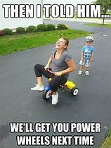 Image result for Power Wheels Meme