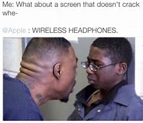 Image result for iPhone Wireless Headphones Meme