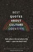 Image result for Quotes About Cultural Identity