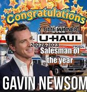 Image result for Gavin Newsom U-Haul Salesman of the Year