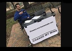 Image result for Change My Mind Meme without Man