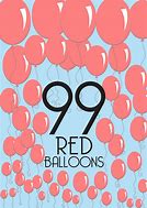 Image result for 99 Big Red Balloons