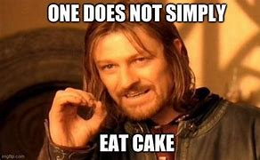 Image result for One Does Not Simply Bake