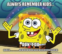 Image result for Remember Kids Meme