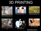 Image result for 3D Printer Fail Meme