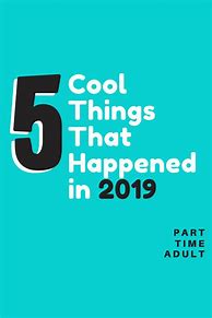 Image result for Things That Happened in 2019 for Kids