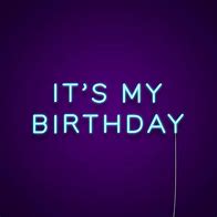 Image result for It's My Birthday Sign