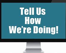 Image result for Tell Us How Were Doing Sign
