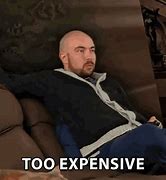 Image result for Too Expensive Meme