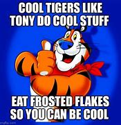 Image result for Tony Tiger Meme