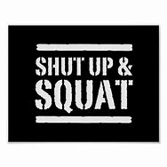 Image result for Shut Up and Squat Decoraiton