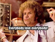 Image result for Love Everyone Meme