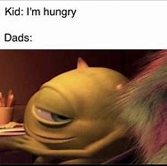 Image result for Dad I'm Hungry Meme
