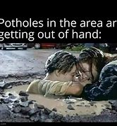 Image result for Titanic Pothole Meme Maine