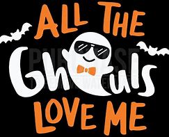Image result for All the Ghouls Love Me SVG