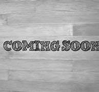Image result for Coming Soon Graphic