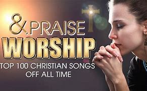 Image result for Top 100 Christian Worship Songs