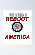 Image result for America Needs Reboot