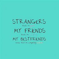 Image result for Relatable Best Friend Quotes