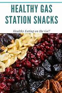 Image result for Healthy Gas Station Snacks