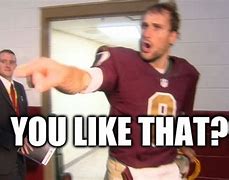 Image result for You Like That Kirk Cousins Meme