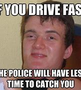 Image result for Drive Fast Meme