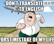 Image result for Don't Type These Things in Google Translate Meme