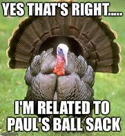 Image result for Turkey Balls Meme