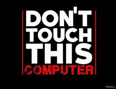 Image result for Don't Touch My Stuff