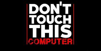 Image result for Don't Touch My Laptop Car Toon