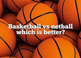 Image result for Netball vs Basketball