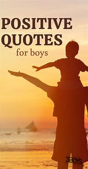 Image result for Boy Quotes Inspirational