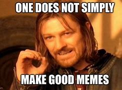 Image result for One Does Not Simply Meme Generator