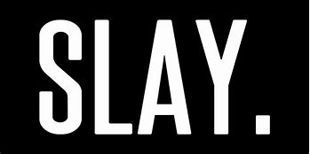 Image result for Do You Slay